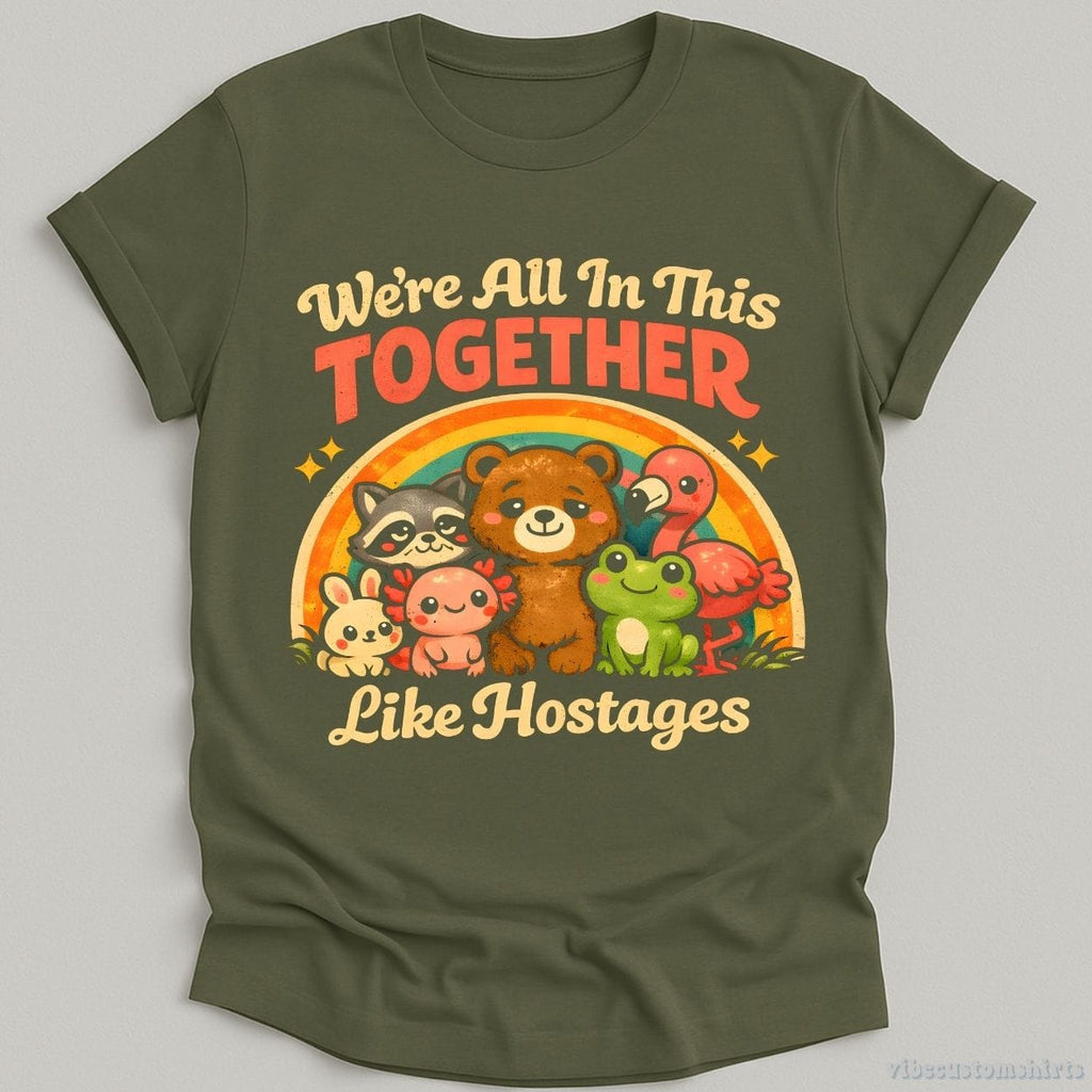 We're All In This Together Like Hostages Sarcastic Shirt product image 4