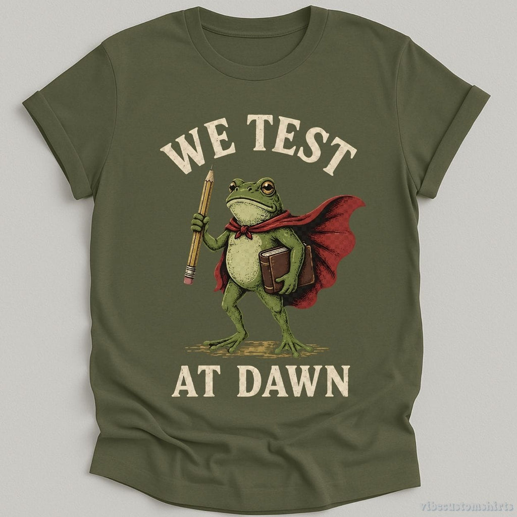 We Test At Dawn Humor Shirt product image 5