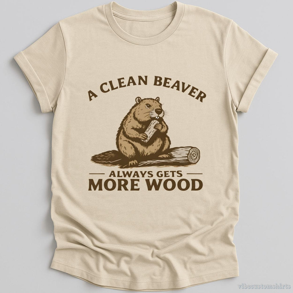 A Clean Beaver Always Gets More Wood Funny Humor Shirt product image 1