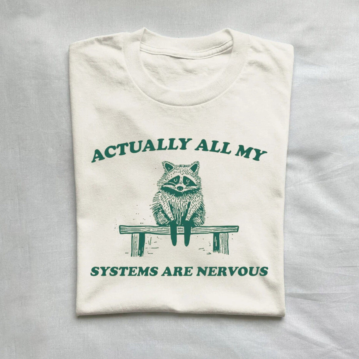 Actually All My Systems Are Nervous Raccoon T-Shirt product image 1