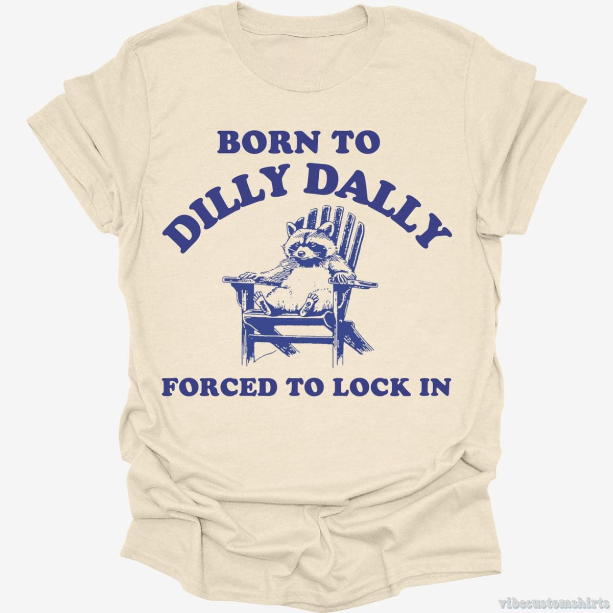 Born To Dilly Dally Forced To Lock in Shirt product image 1