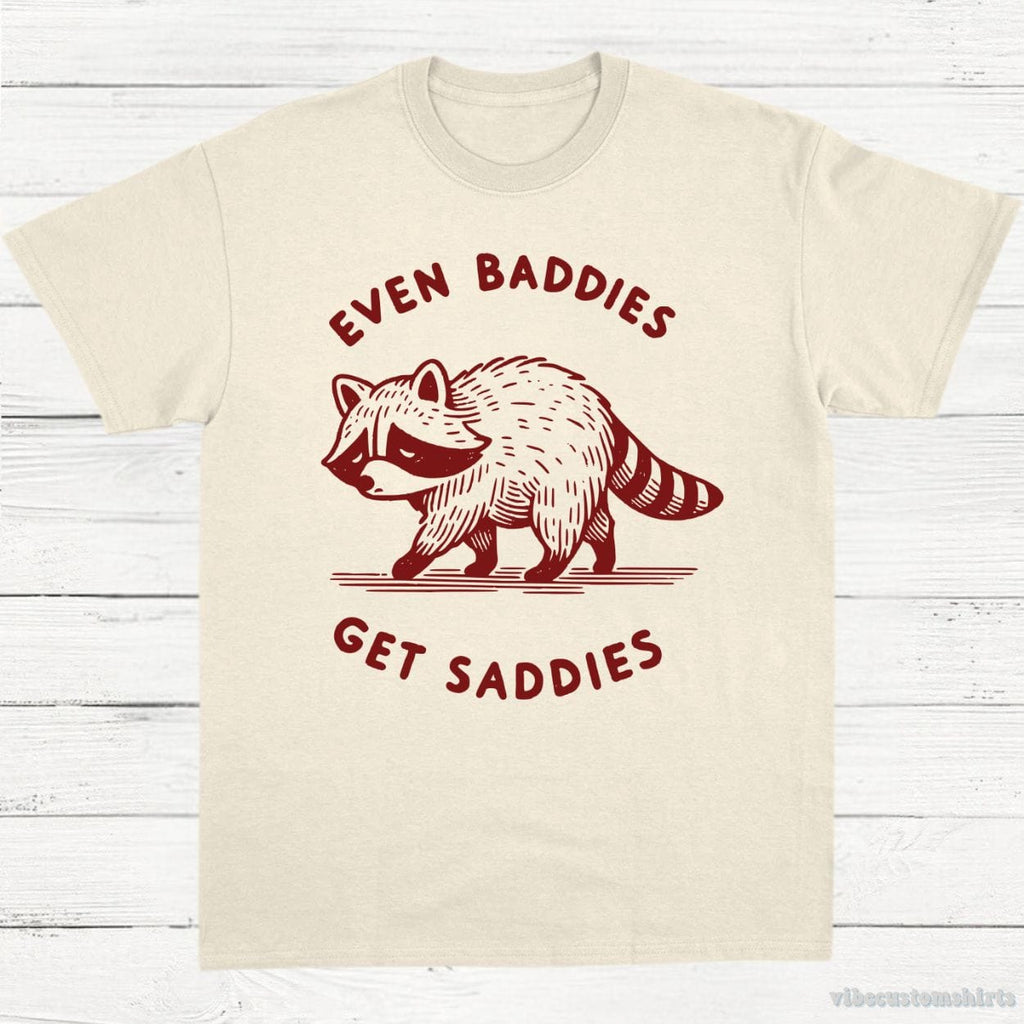 Even Baddies Get Saddies Cute Raccoon Shirt product image 1