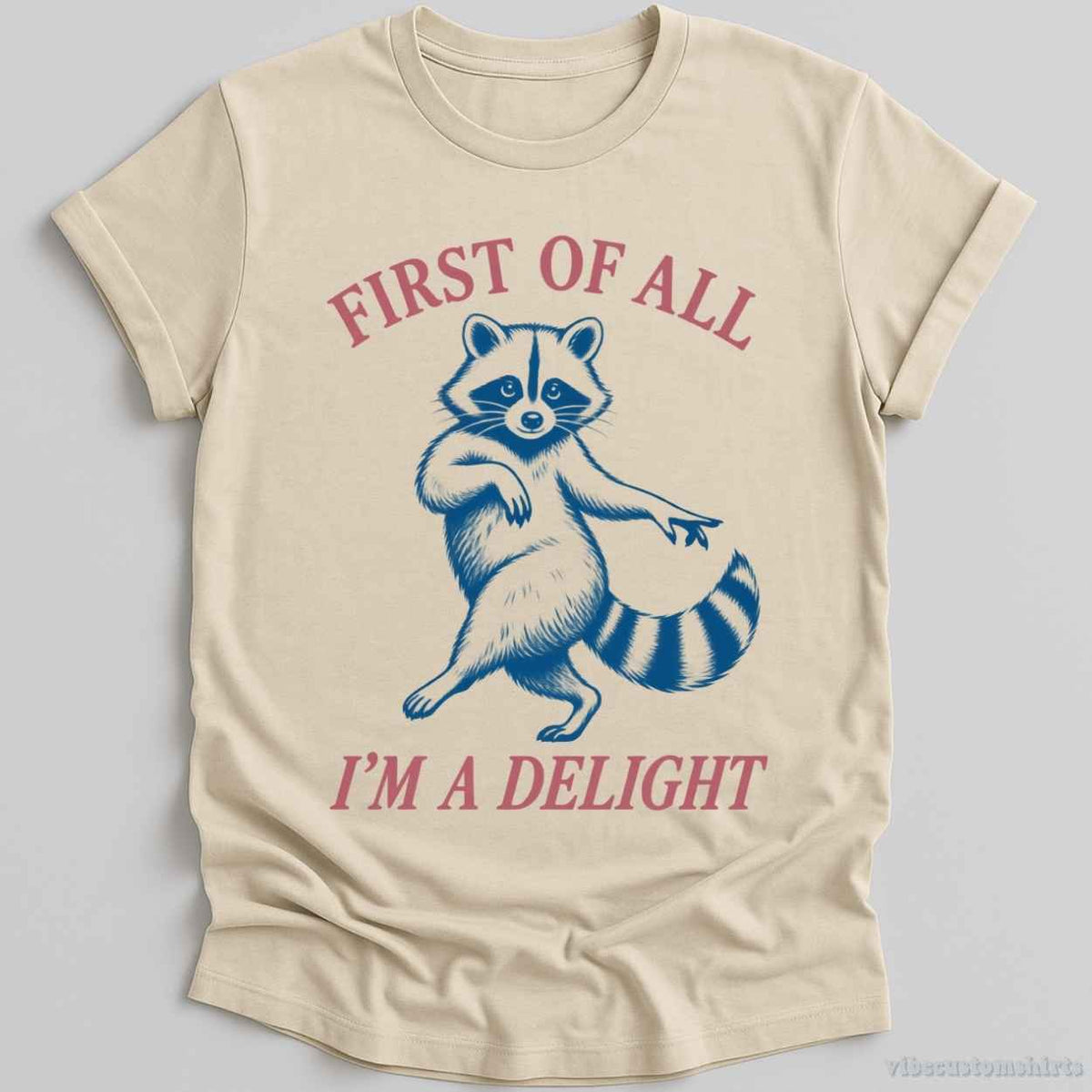First Of All I'm A Delight Sarcastic Raccoon Shirt product image 2