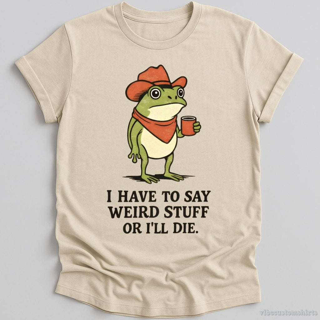 I Have To Say Weird Stuff Or I'll Die Cowboy Frog Shirt product image 2