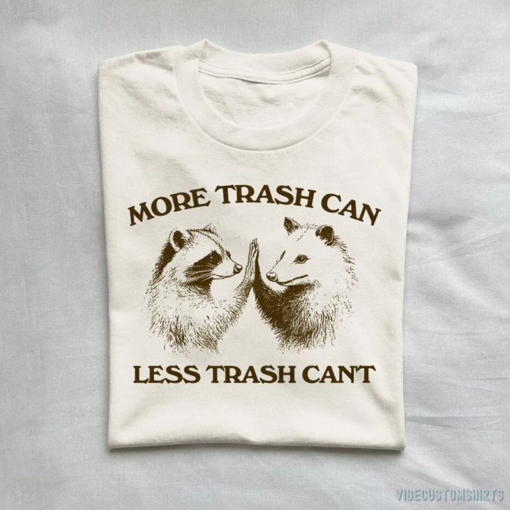 More Trash Can Less Can't Raccoon Opossum Shirt product image 1