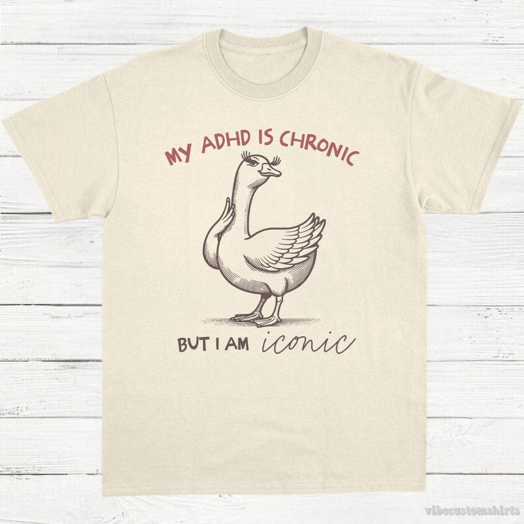 My Adhd is Chronic But I am Iconic Silly Goose Shirt product image 1
