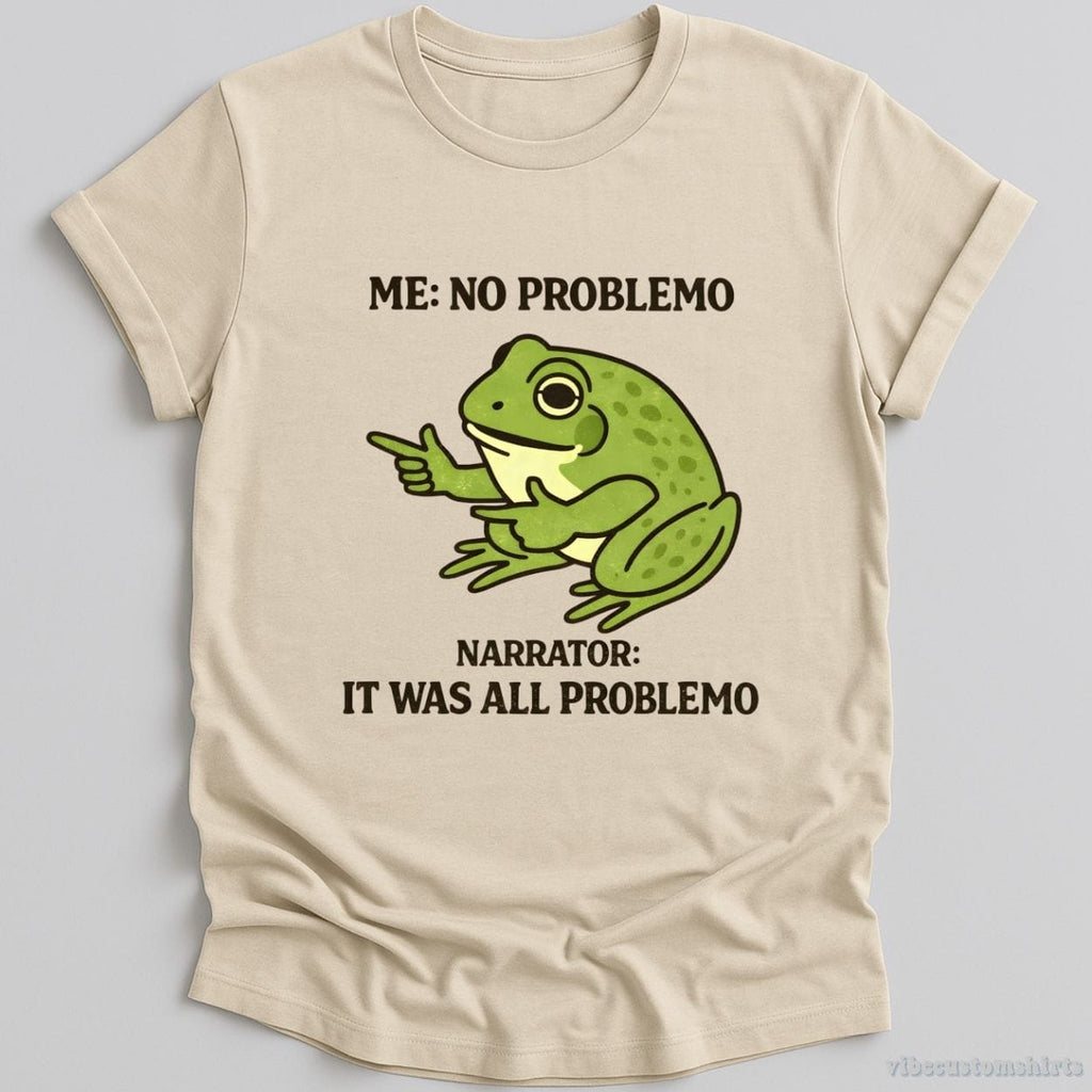 No Problemo Narrator: But It Was All Sarcastic Frog Shirt product image 1