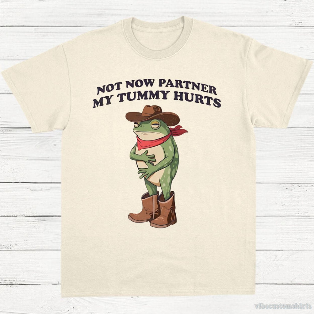 Not Now Partner My Tummy Hurts Cowboy Frog Shirt product image 2