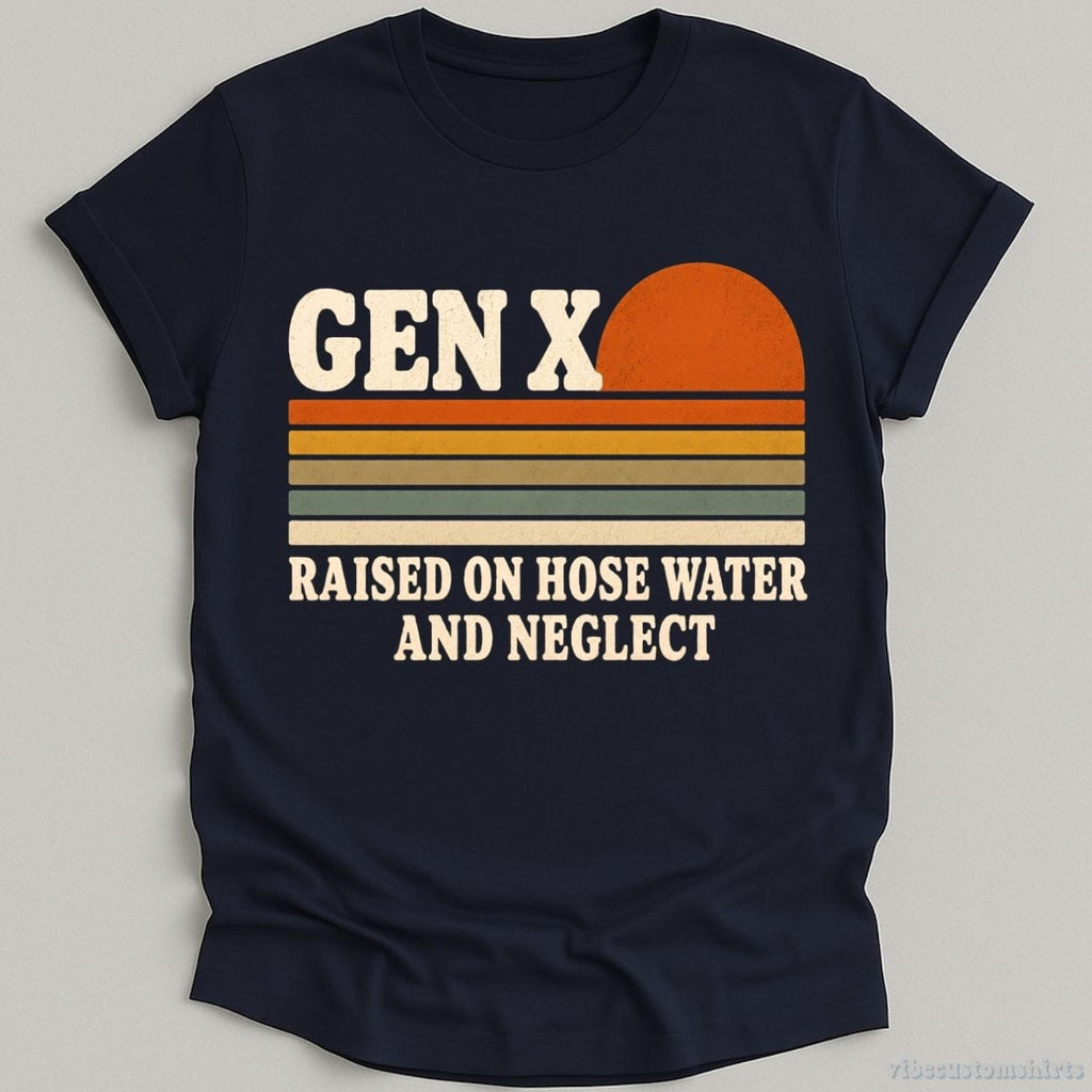 Gen x Raised On Hose Water and Neglect Humor Shirt product image 3