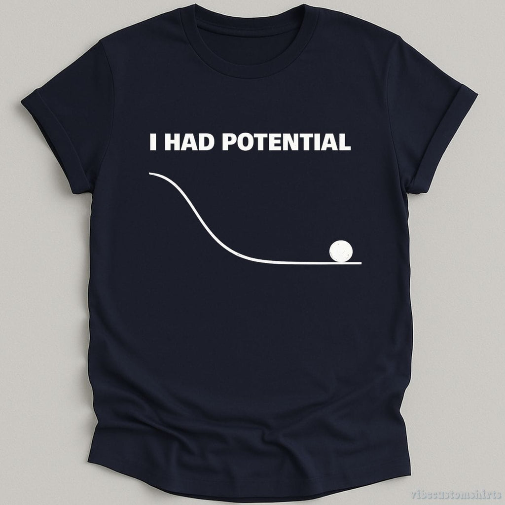 I Had Potential Funny Sarcastic Shirt product image 3