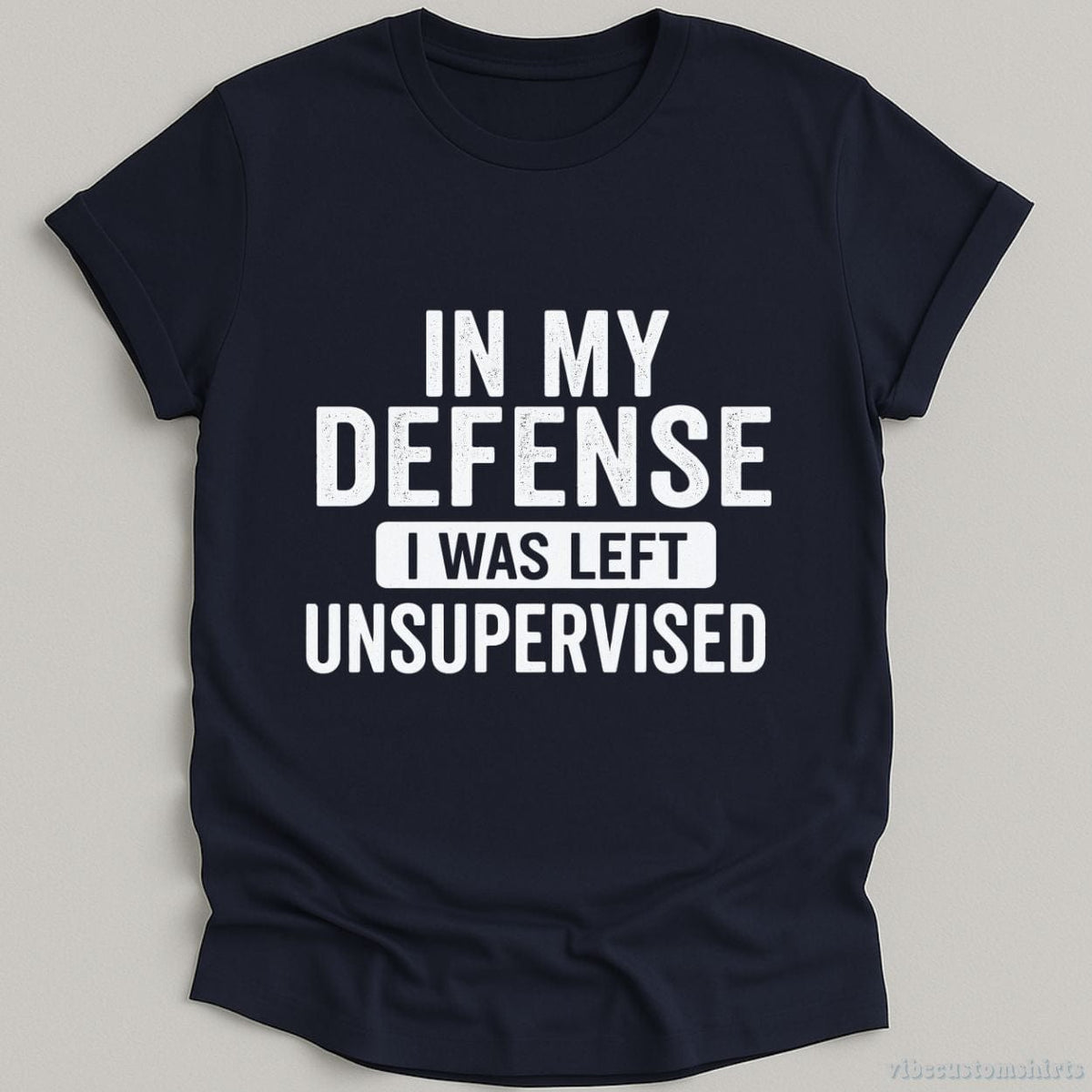 In My Defense I Was Left Unsupervised Shirt product image 2