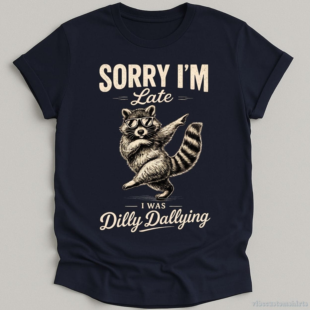 Sorry I'm Late I Was Dilly Dallying Funny Raccoon Shirt product image 3