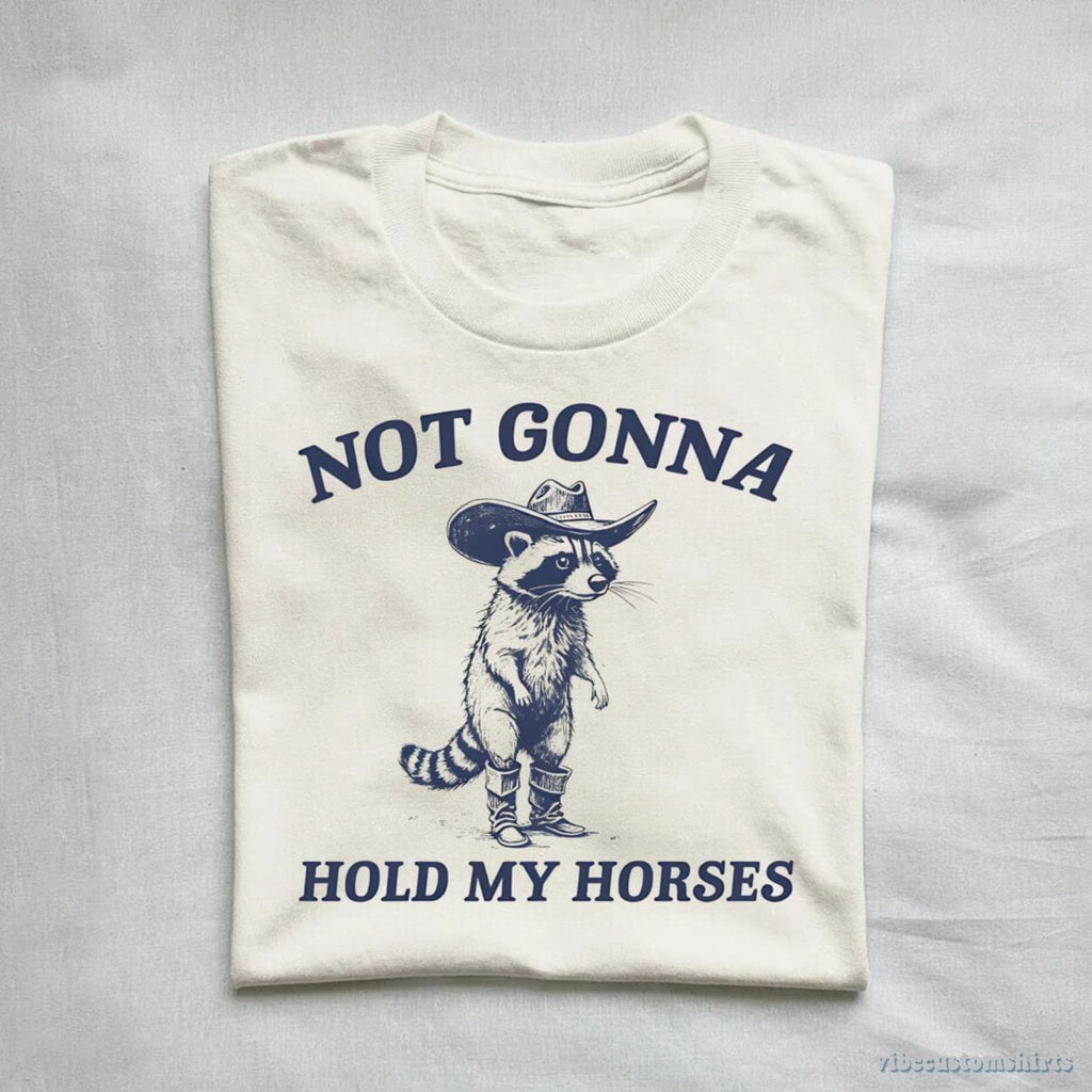 Not Gonna Hold My Horses Trash Panda Shirt product image 1