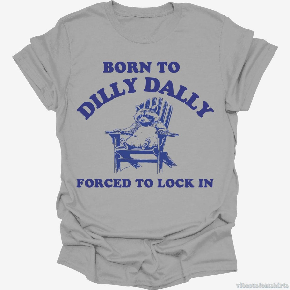 Born To Dilly Dally Forced To Lock in Shirt product image 4