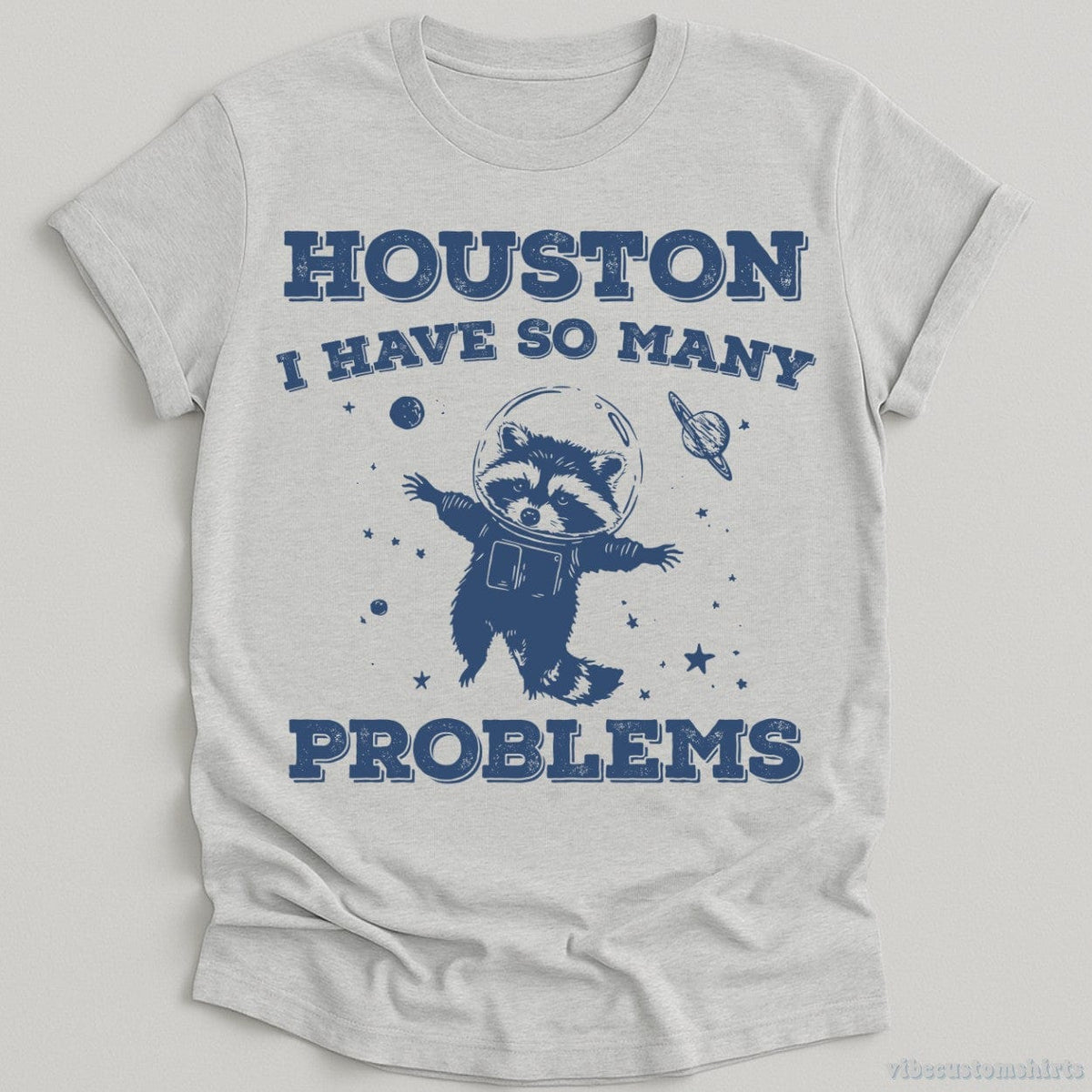 Houston I Have So Many Problems Raccoon T-Shirt product image 5