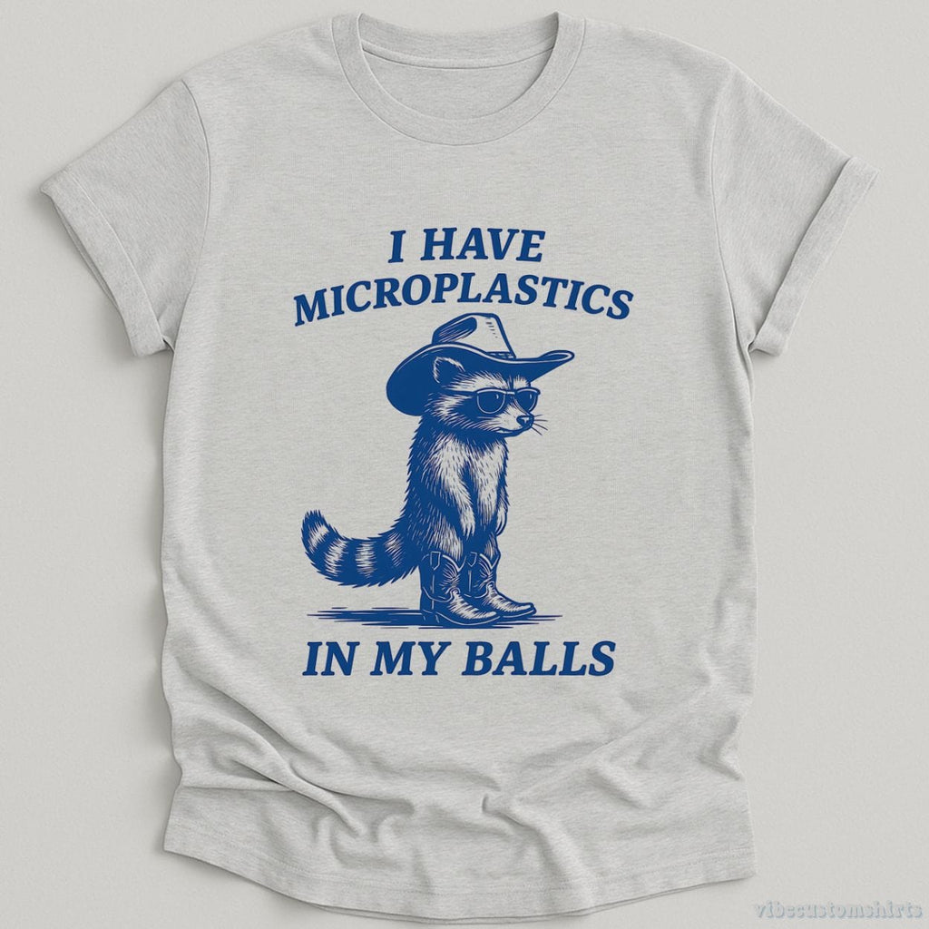 I Have Microplastics In My Balls Shirt product image 5