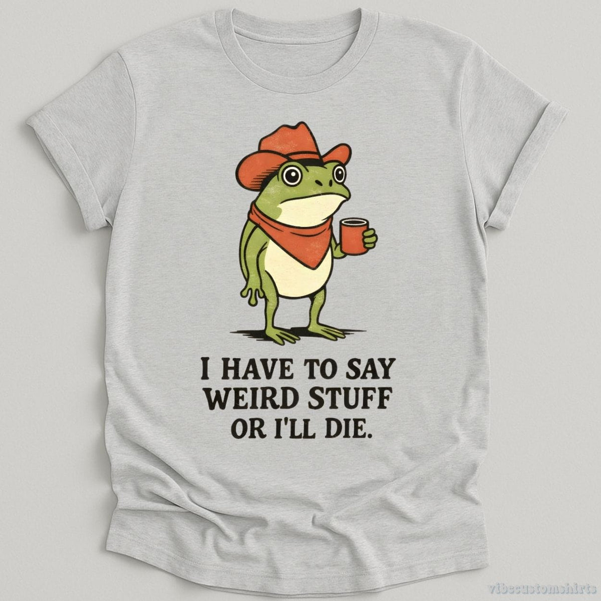 I Have To Say Weird Stuff Or I'll Die Cowboy Frog Shirt product image 3