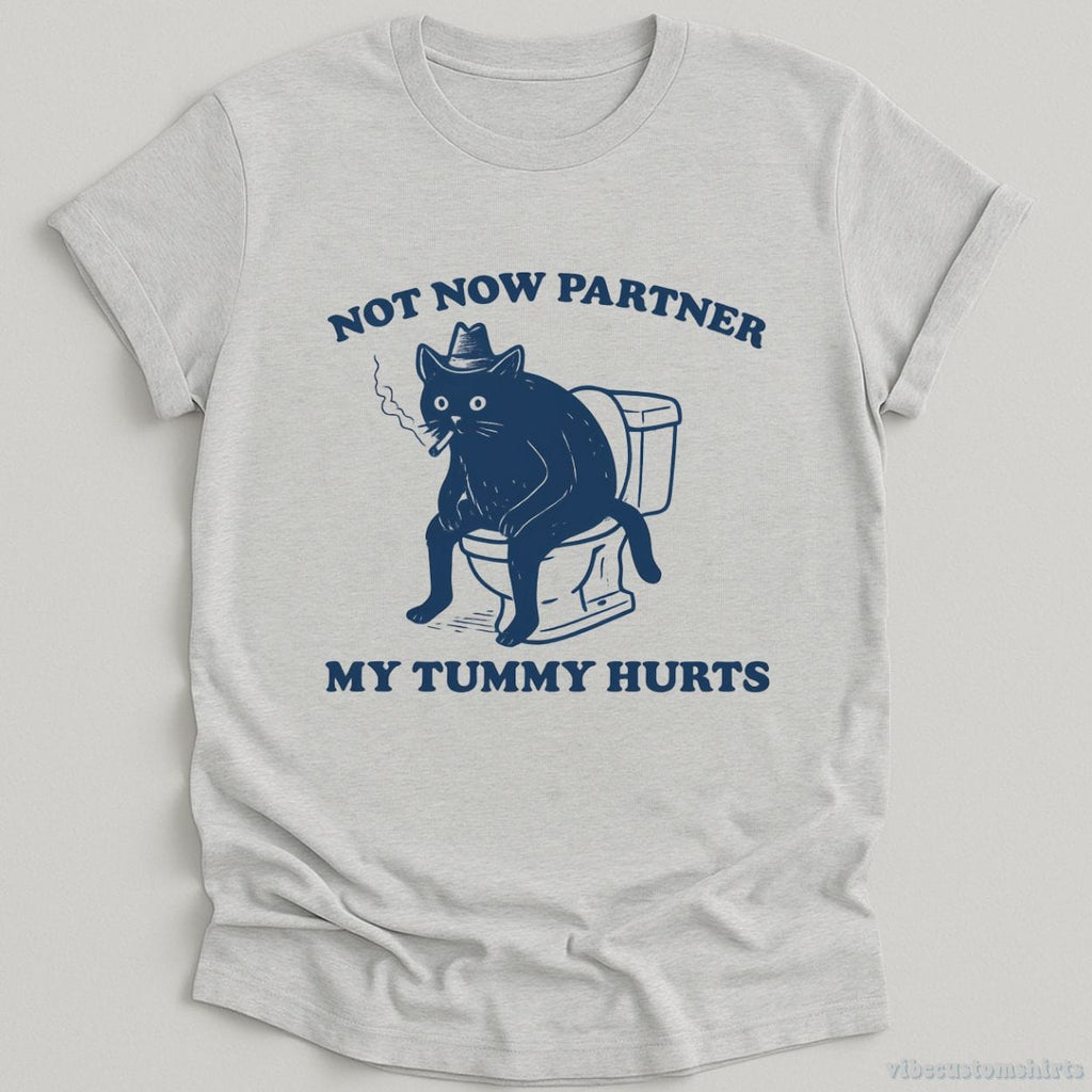 Not Now Partner My Tummy Hurts Shirt product image 5