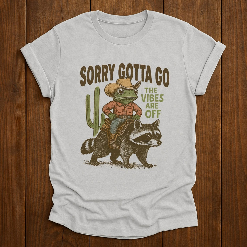 Sorry Gotta Go The Vibes Are Off Shirt product image 5
