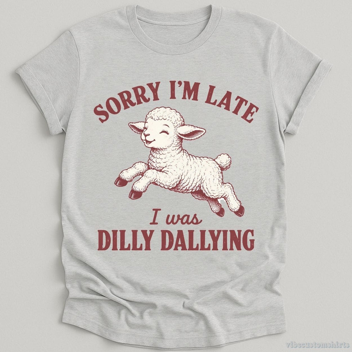 Sorry I'm Late I Was Dilly Dallying Funny Shirt product image 3