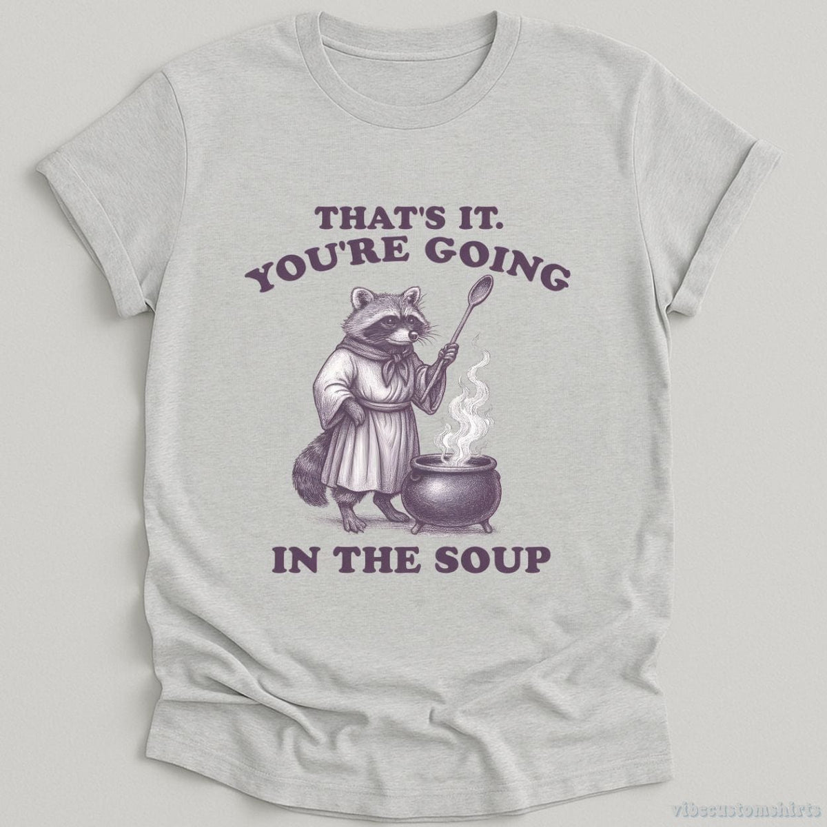 That's It You're Going In The Soup Raccoon Shirt product image 4
