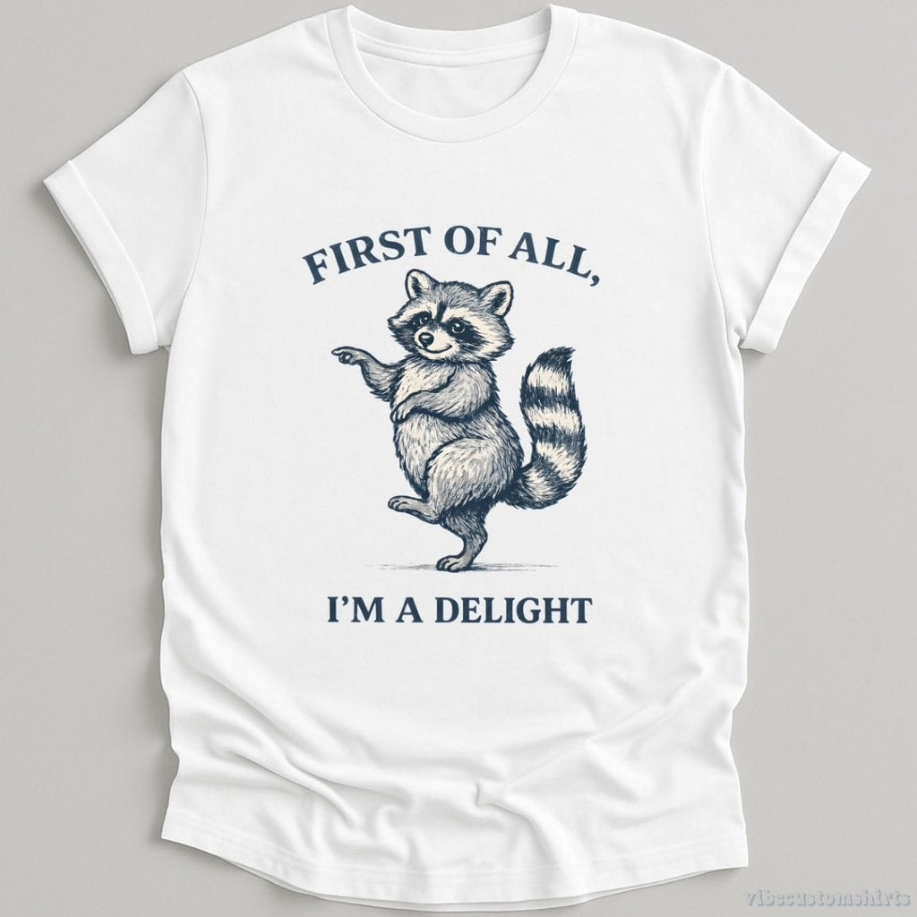 First Of All I'm A Delight Confident Raccoon Shirt product image 3