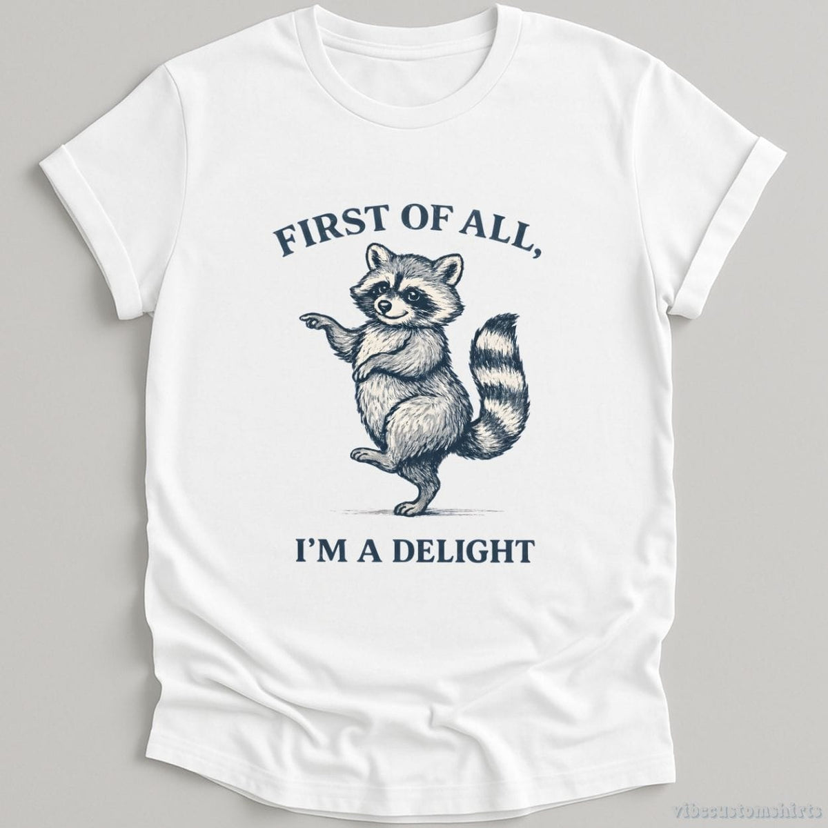 First Of All I'm A Delight Confident Raccoon Shirt product image 3