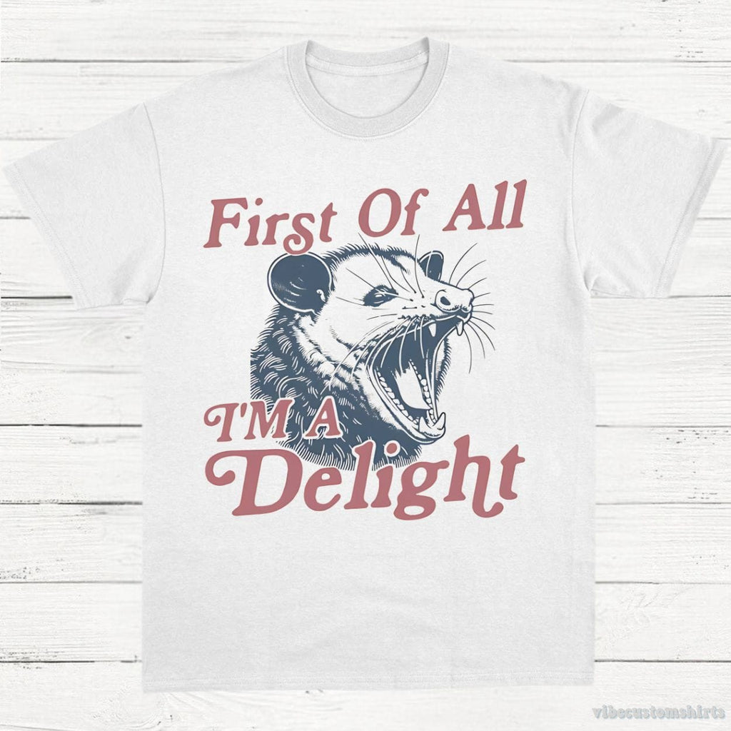 First Of All I’m A Delight Possum Lovers Shirt product image 3
