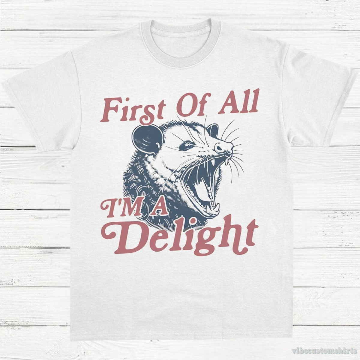First Of All I’m A Delight Possum Lovers Shirt product image 3