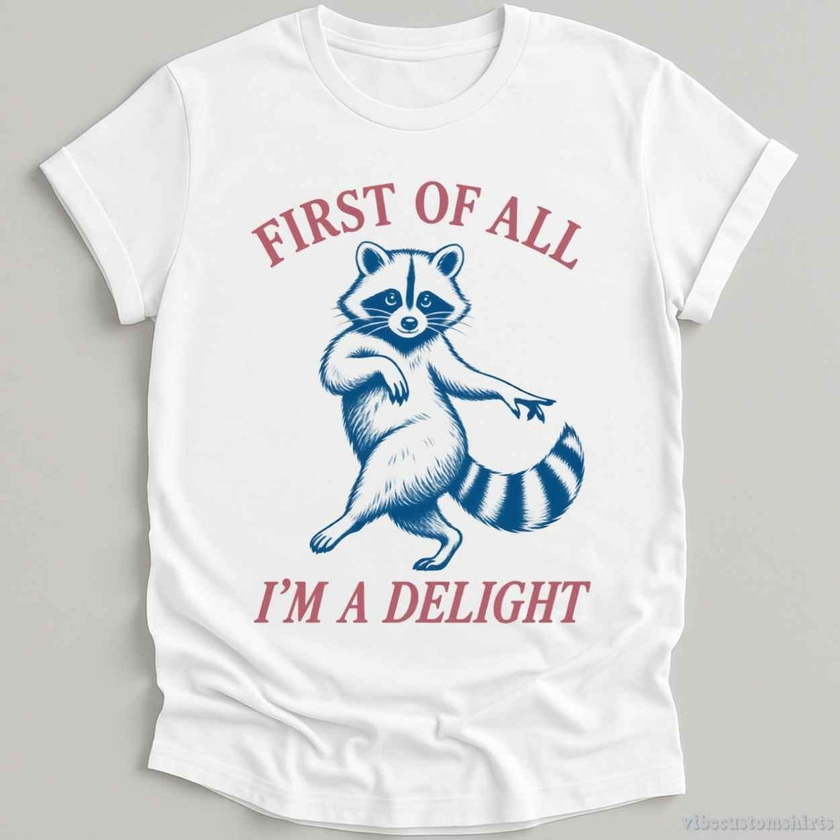 First Of All I'm A Delight Sarcastic Raccoon Shirt product image 1