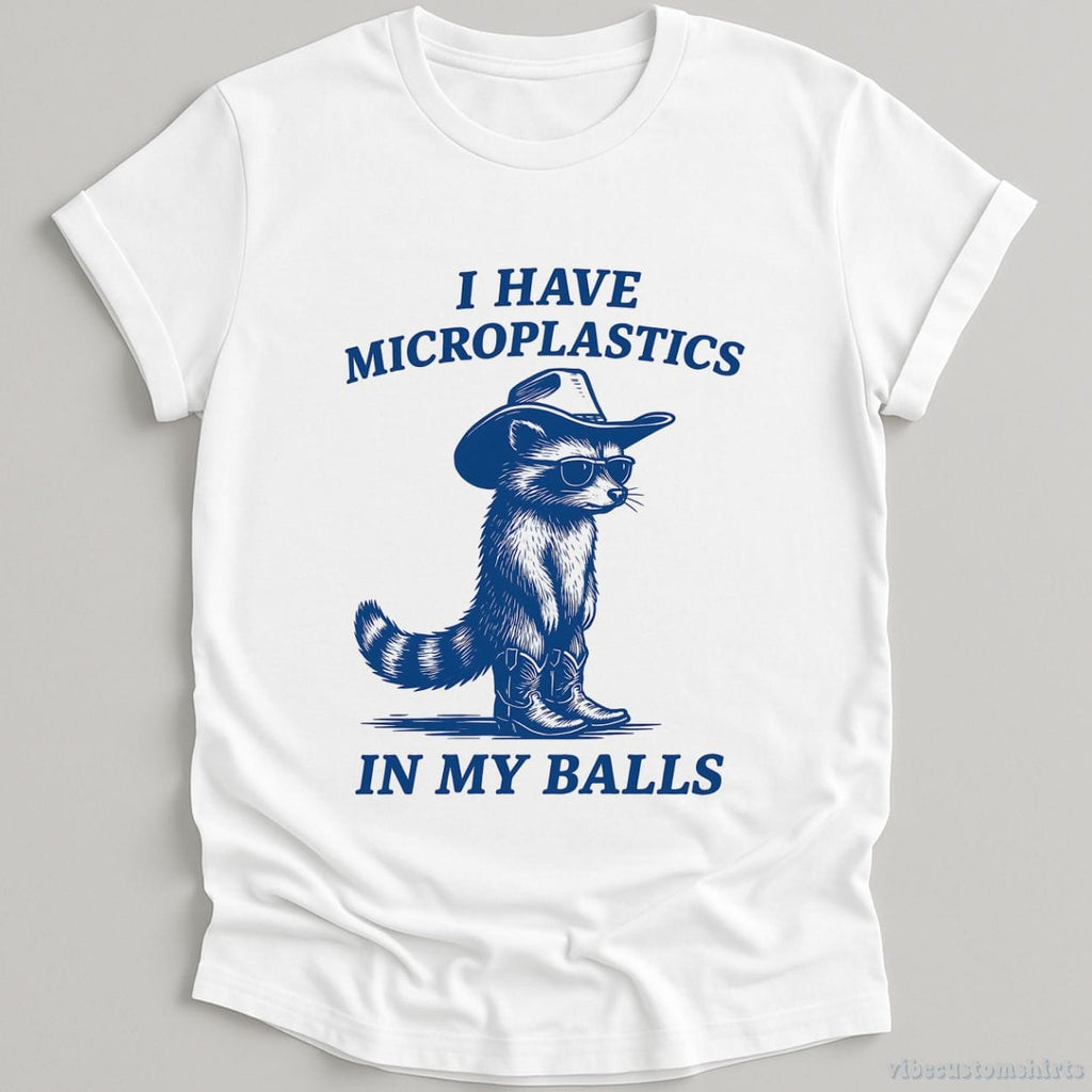 I Have Microplastics In My Balls Shirt product image 2