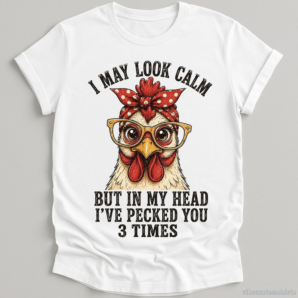 I May Look Calm But In My Head I've Pecked You 3 Times product image 3