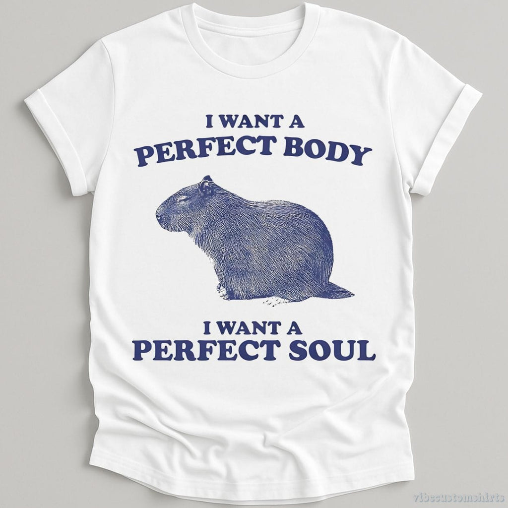 I Want A Perfect Body I A Soul Capybara Shirt product image 3