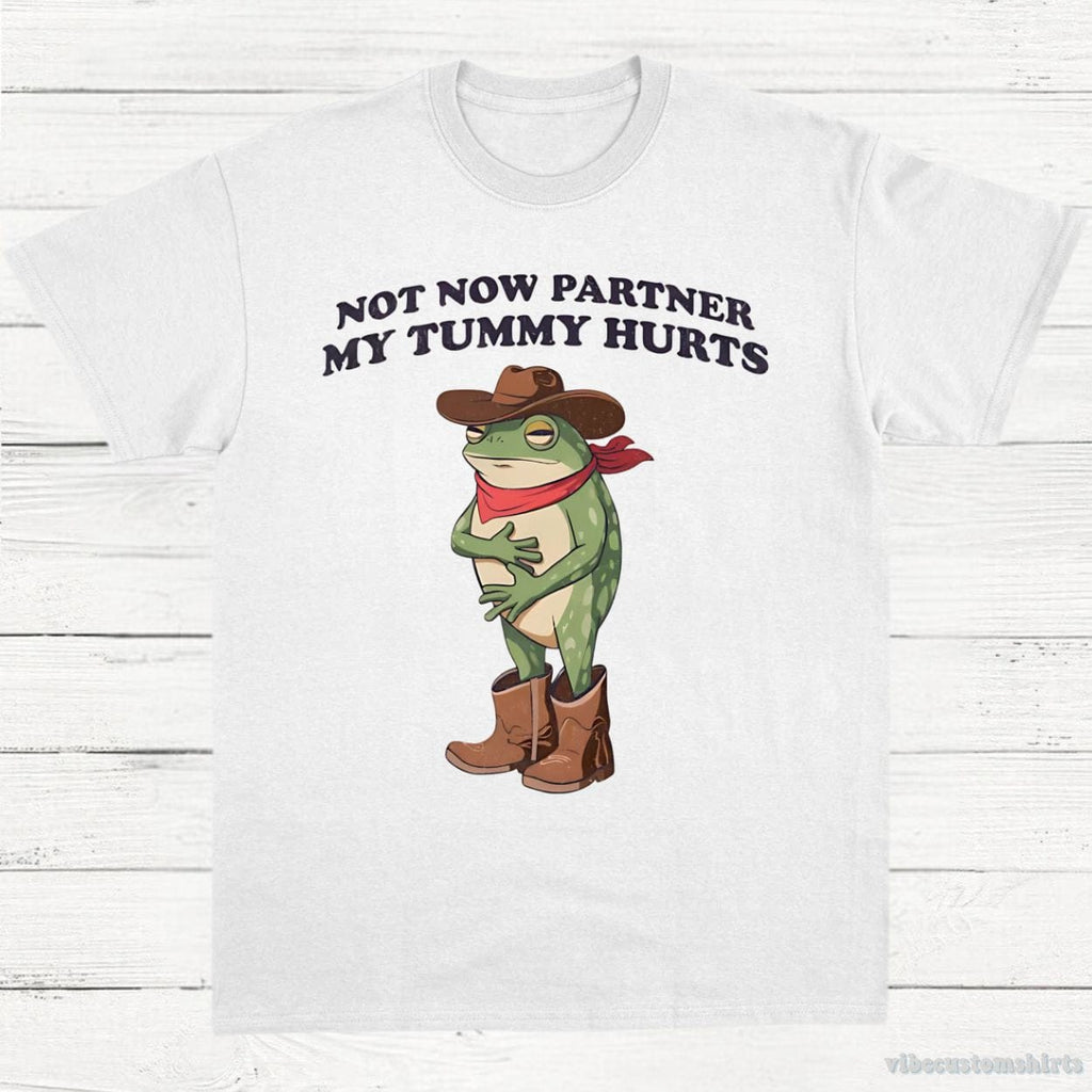 Not Now Partner My Tummy Hurts Cowboy Frog Shirt product image 3