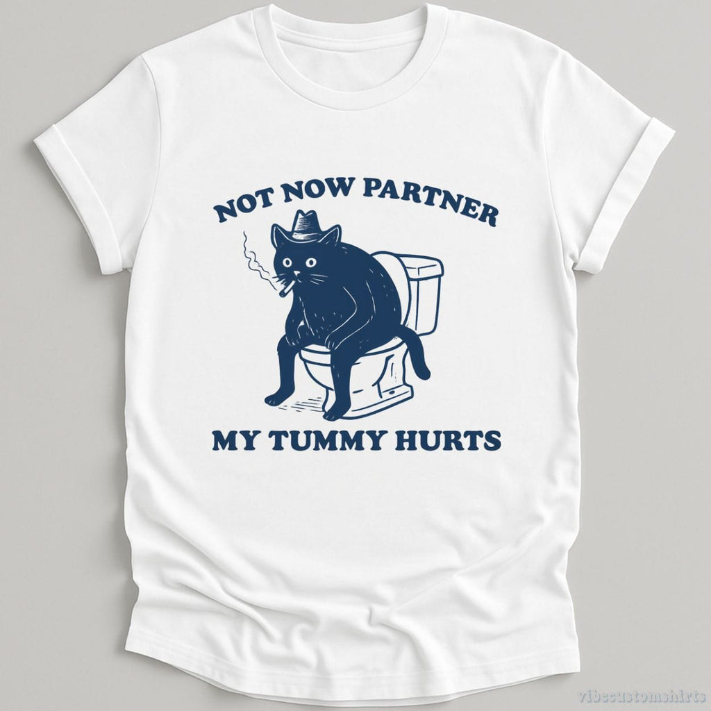 Not Now Partner My Tummy Hurts Shirt product image 2