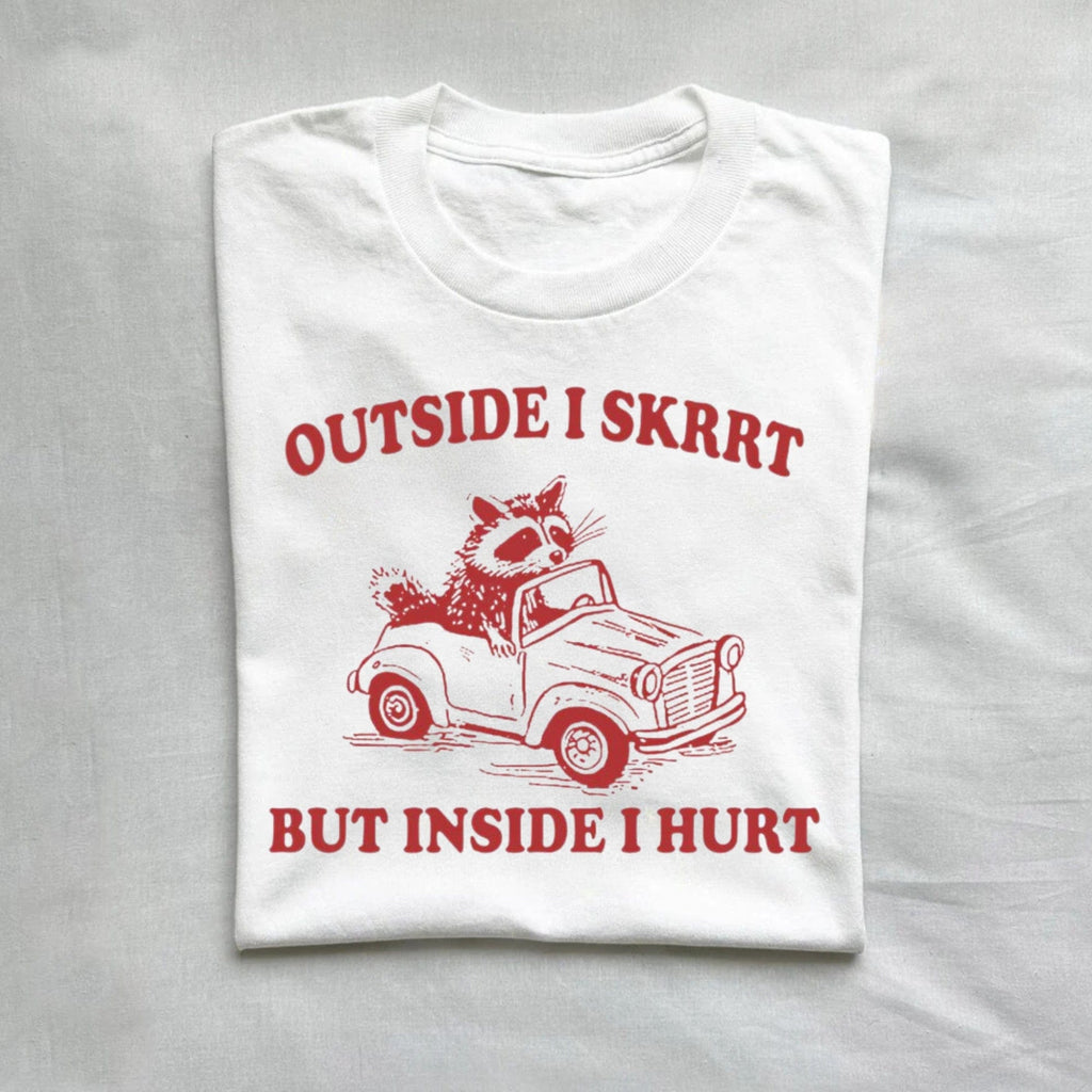 Outside I Skrrt Inside I Hurt T Shirt product image 2