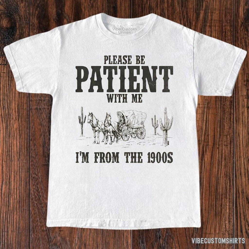 Please Be Patient With Me I'm From 1900s Western Shirt product image 3