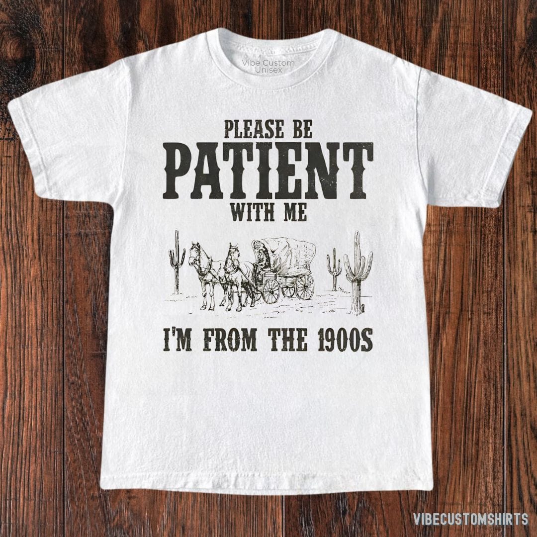 Please Be Patient With Me I'm From 1900s Western Shirt product image 3