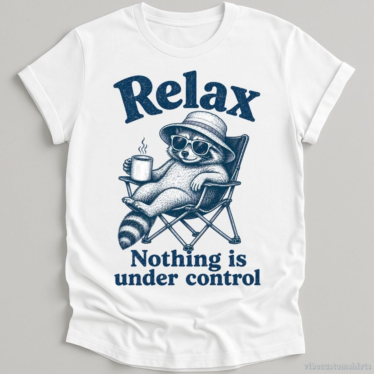 Relax Nothing is Under Control Chill Raccoon Shirt product image 1