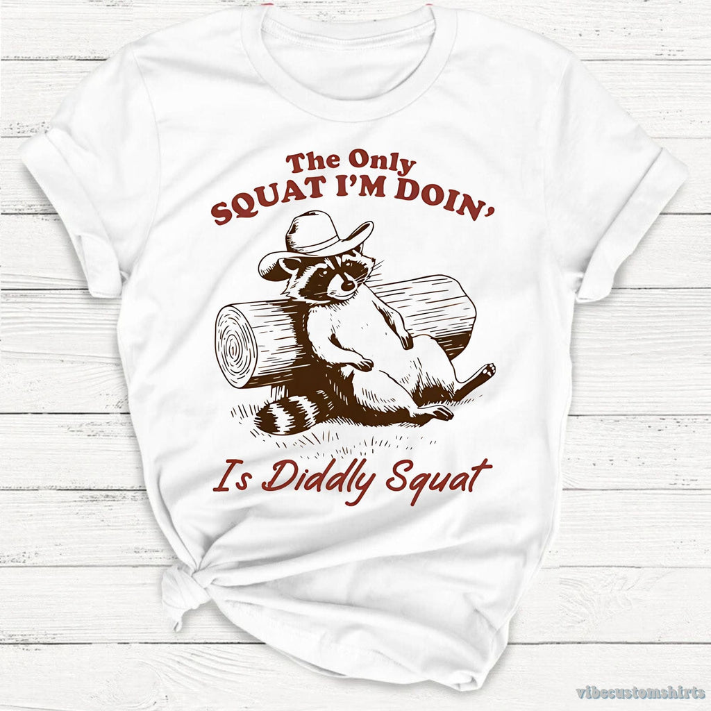 The Only Squat I'm Doing is Diddly Raccoon Shirt product image 2